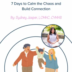 Parent Without Panic: 7 Days to Calm the Chaos and Build Connection